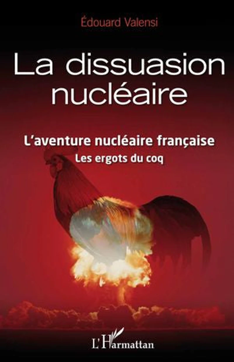 La dissuasion nucléaire: L'aventure nucléaire française - Les ergots du coq