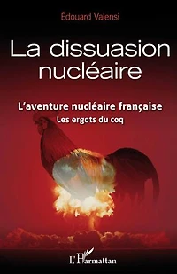 La dissuasion nucléaire: L'aventure nucléaire française - Les ergots du coq