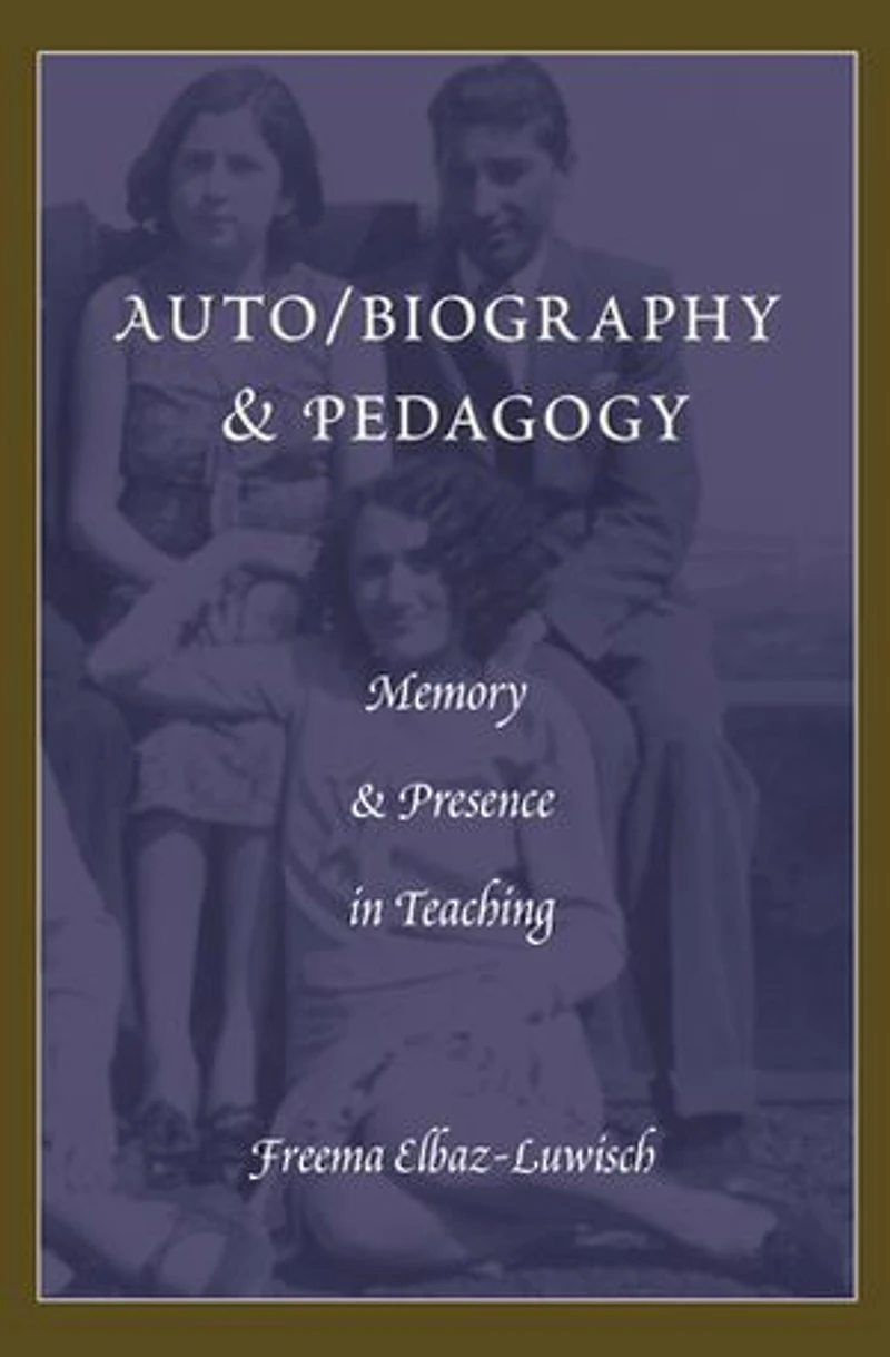 Auto/biography & Pedagogy: Memory Presence Teaching