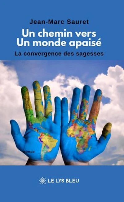 Un chemin vers un monde apaisé: La convergence des sagesses