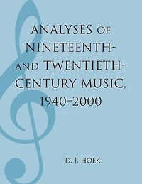 Analyses of Nineteenth- and Twentieth-Century Music, 1940-2000