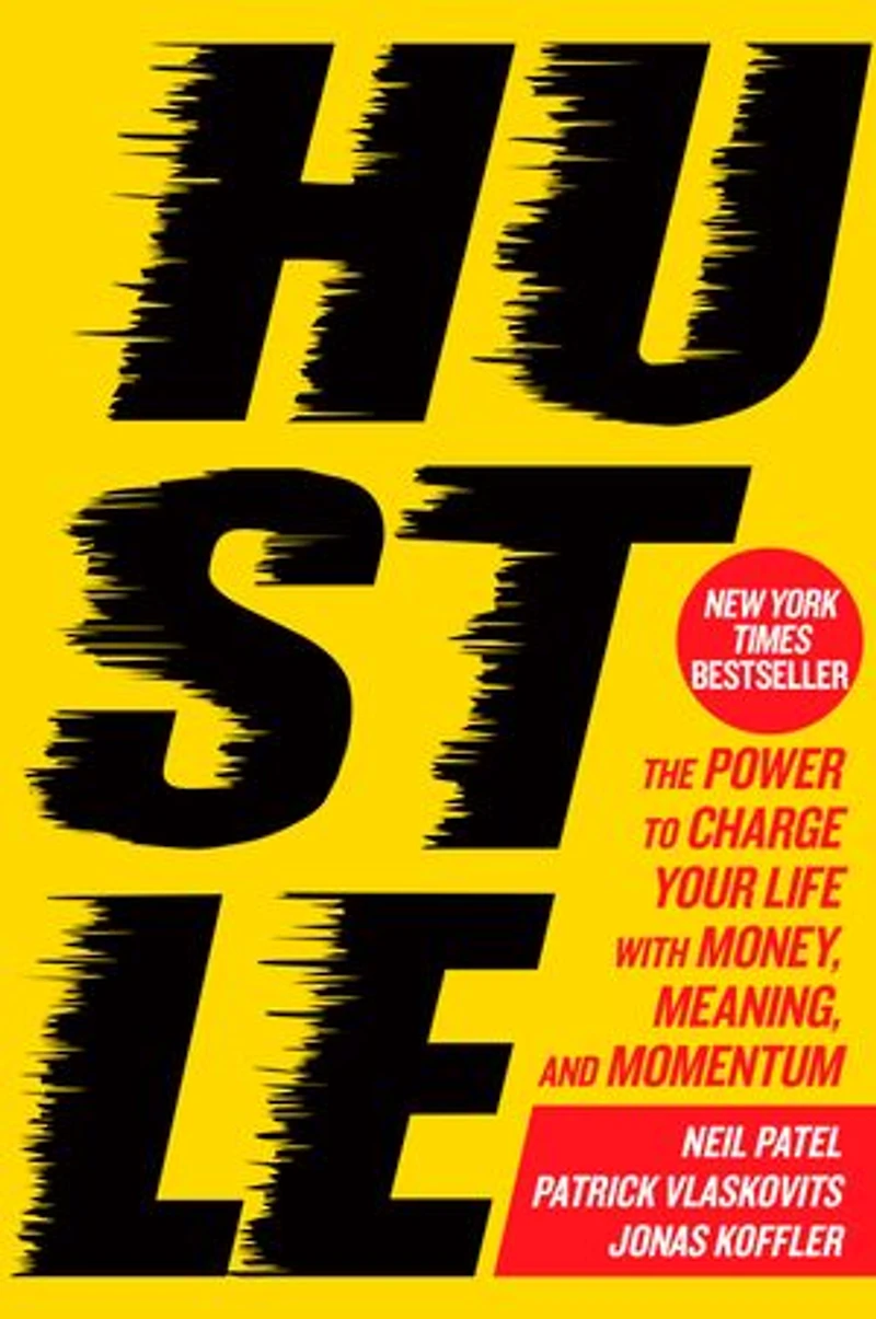 Hustle: The Power To Charge Your Life With Money, Meaning, And Momentum