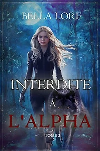 Interdite à l'Alpha (Tome 2)