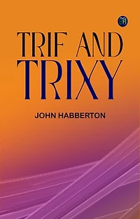 Trif and Trixy