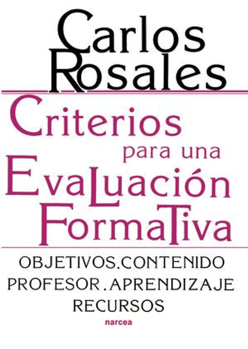 Criterios para una evaluación formativa: Objetivos. Contenido. Profesor. Aprendizaje. Recursos