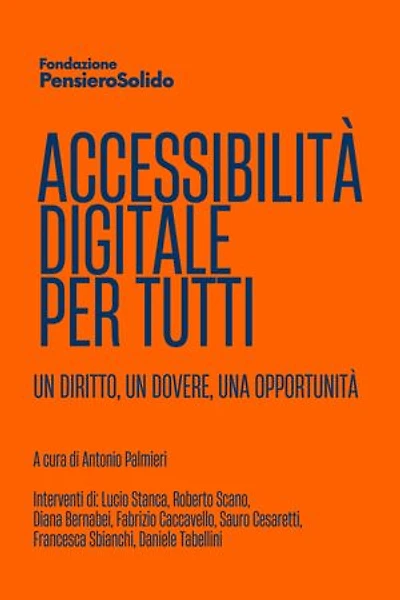 Accessibilità digitale per tutti. Un diritto, un dovere, un'opportunità