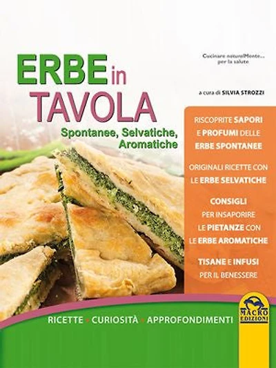Erbe in tavola: Spontanee, selvatiche, aromatiche