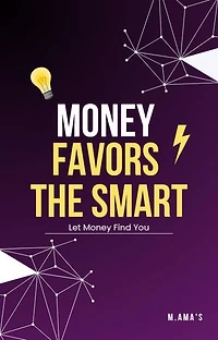 Money Favors the Smart