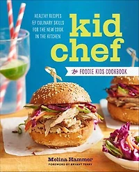 Kid Chef: The Foodie Kids Cookbook: Healthy Recipes And Culinary Skills For New Cook Kitchen
