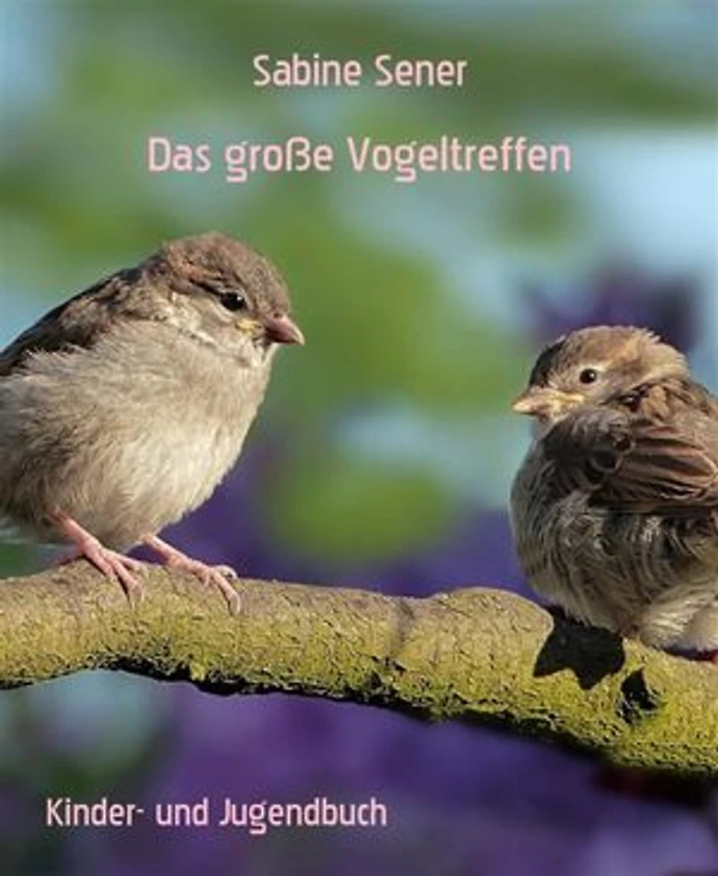 Das große Vogeltreffen: Fantastische Tiergeschichte