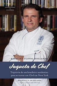 Jaqueta de chef: trajetória de um brasileiro nordestino para se tornar um Chef em Nova York