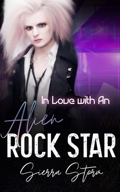 In Love with An Alien Rock Star: Alien Rock Star Series