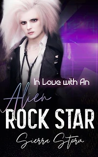 In Love with An Alien Rock Star: Alien Rock Star Series