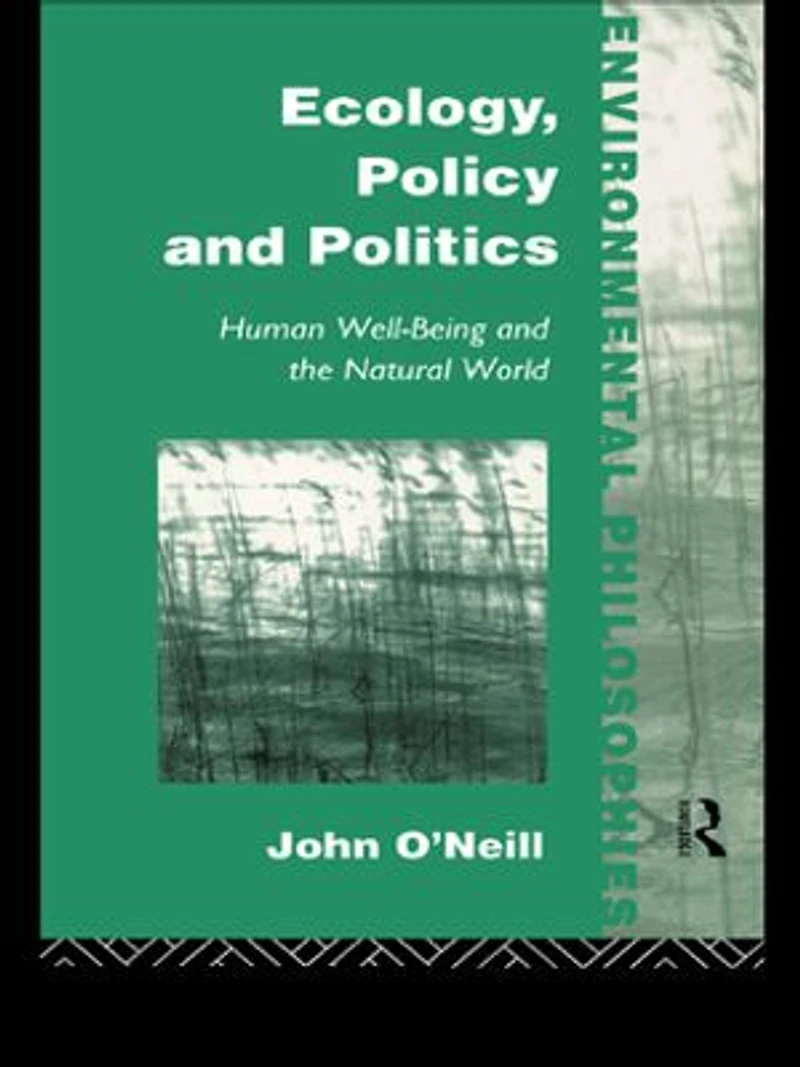 Ecology, Policy And Politics: Human Well-being The Natural World