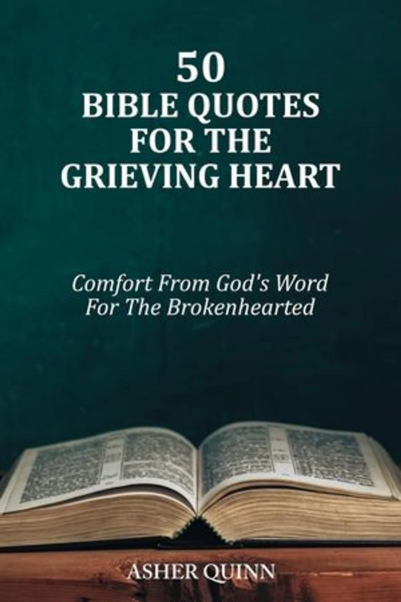 50 Bible Quotes For The Grieving Heart
