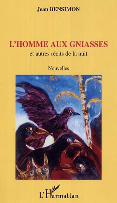 L'homme aux gniasses: Et autres récits de la nuit - Nouvelles