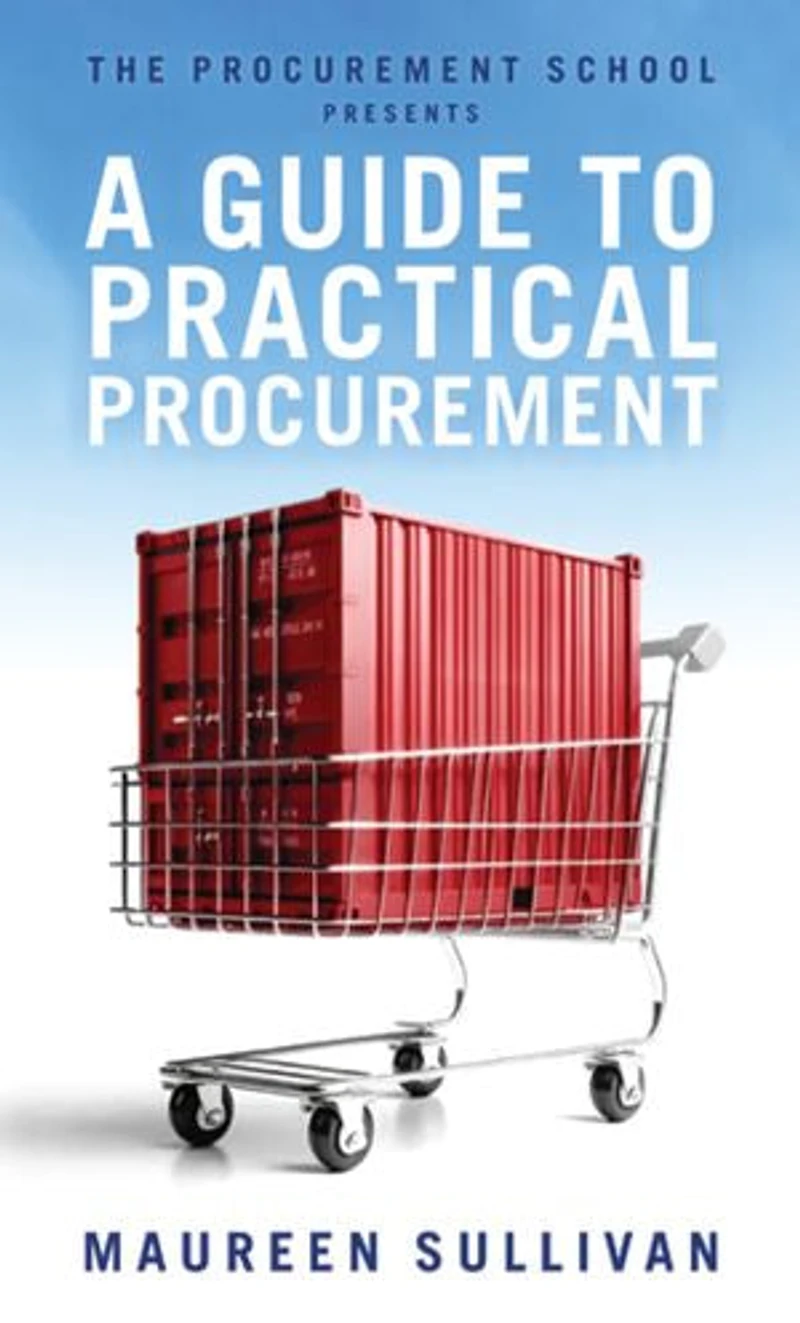 The Procurement School Presents A Guide To Practical Procurement