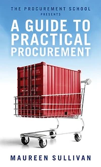 The Procurement School Presents A Guide To Practical Procurement