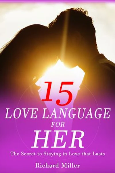 15 LOVE LANGUAGE FOR HER: The secret to staying in love that lasts