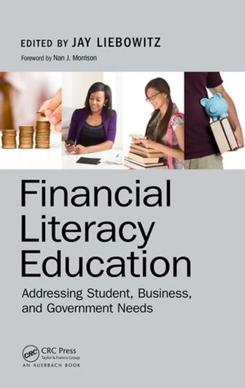 Financial Literacy Education: Addressing Student, Business, And Government Needs