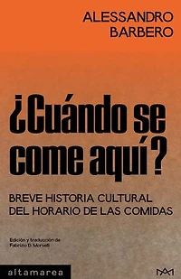 ¿Cuándo se come aquí?: Breve historia cultural del horario de las comidas