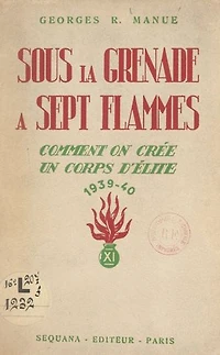 Sous la grenade à sept flammes: Comment on crée un corps d'élite, 1939-40