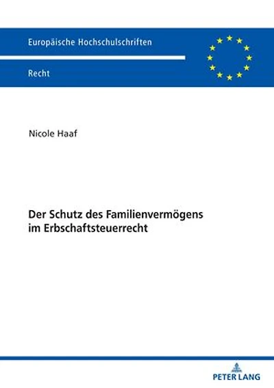 Der Schutz des Familienvermoegens im Erbschaftsteuerrecht
