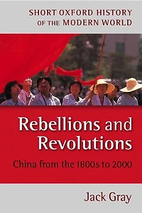 Rebellions and Revolutions: China from the 1880s to 2000