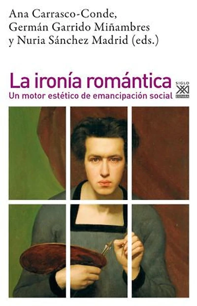 La ironía romántica: Un motor estético de emancipación social