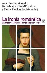 La ironía romántica: Un motor estético de emancipación social