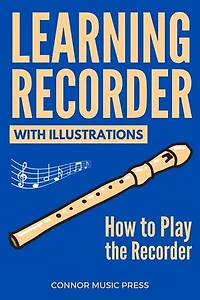 Learning Recorder: How to Play the Recorder