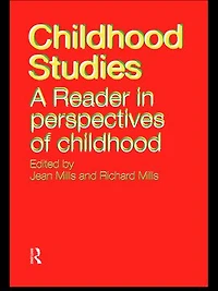 Childhood Studies: A Reader Perspectives of