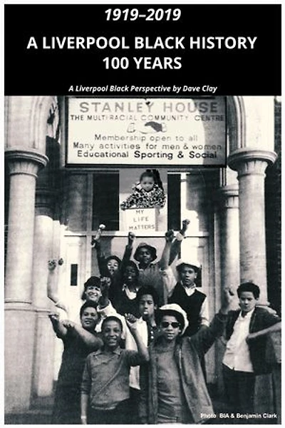 A Liverpool Black History 1919-2019: A Liverpool Black Perspective