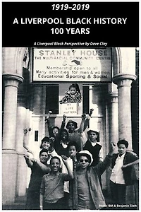 A Liverpool Black History 1919-2019: A Liverpool Black Perspective