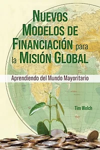 New Funding Models [Spanish] Nuevos Modelos de Financiación para la Misión Global: Aprendiendo del Mundo Mayoritario