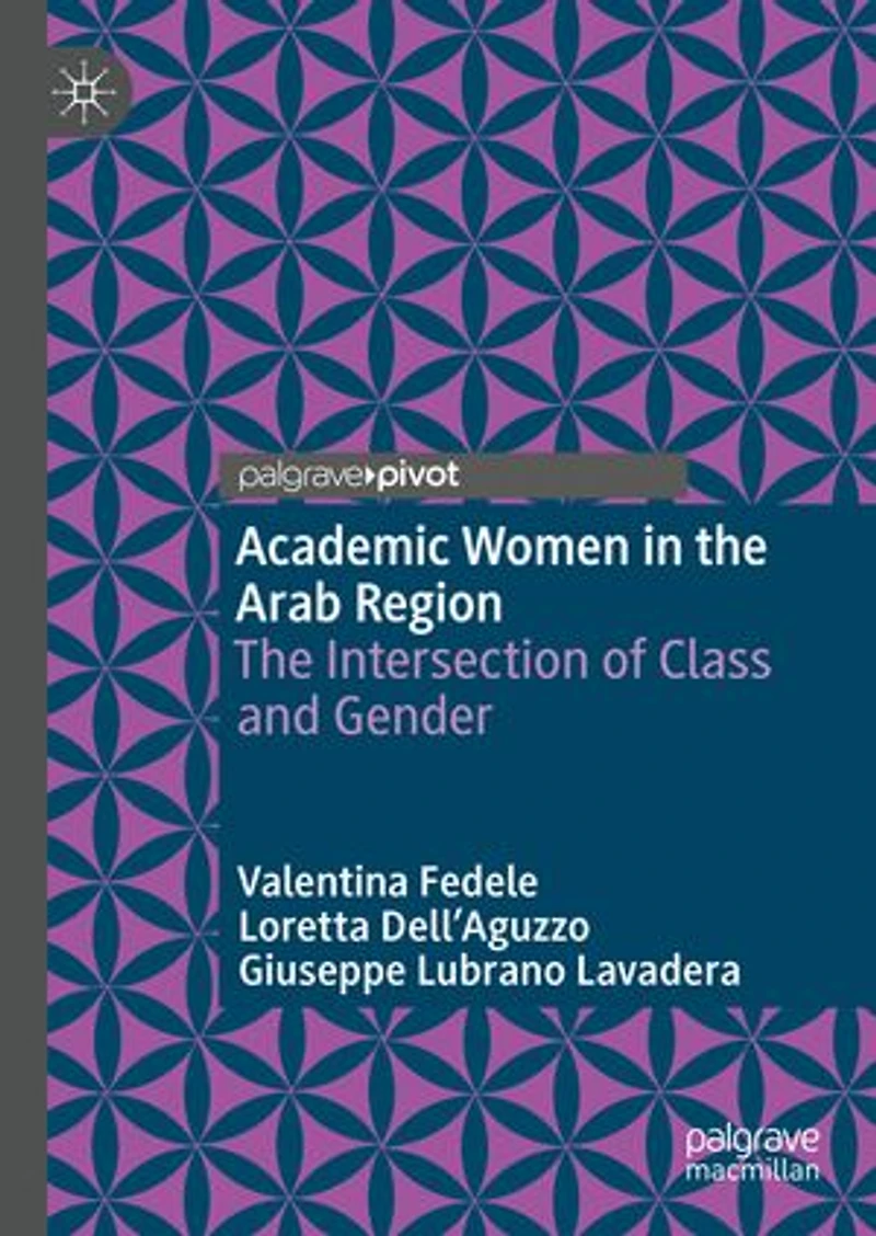 Academic Women The Arab Region: Intersection of Class and Gender