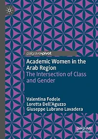 Academic Women The Arab Region: Intersection of Class and Gender