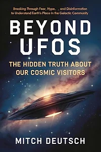 BEYOND UFOS: The Hidden Truth About Our Cosmic Visitors