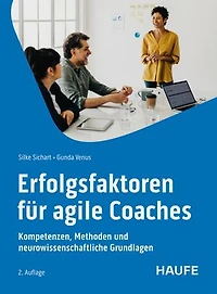 Erfolgsfaktoren für Agile Coaches: Kompetenzen, Methoden und neurowissenschaftliche Grundlagen