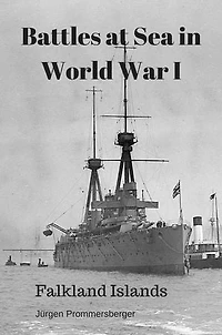 Battles at Sea in World War I - Falkland Islands