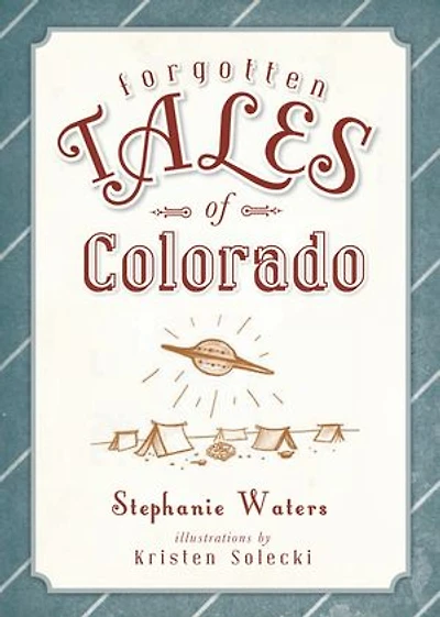 Forgotten Tales of Colorado