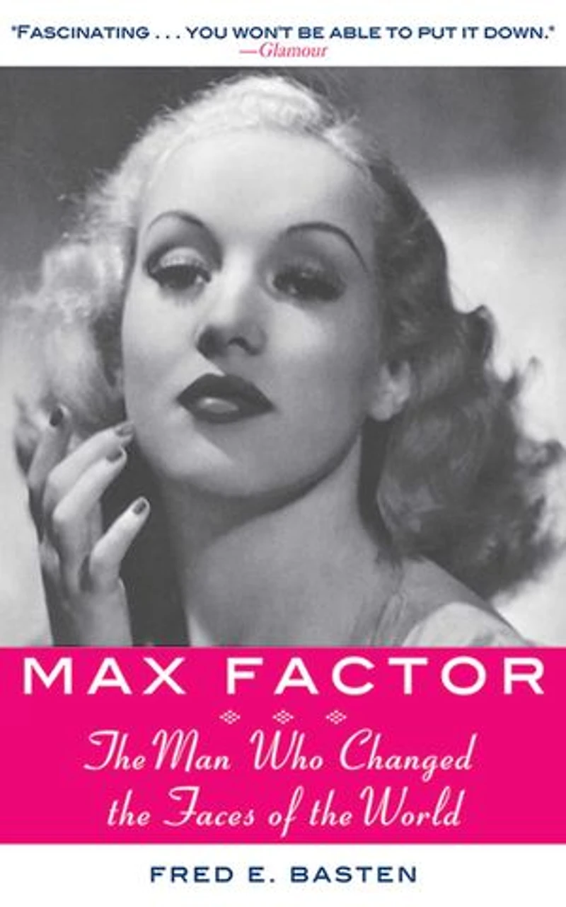 Max Factor: the Man Who Changed Faces of World