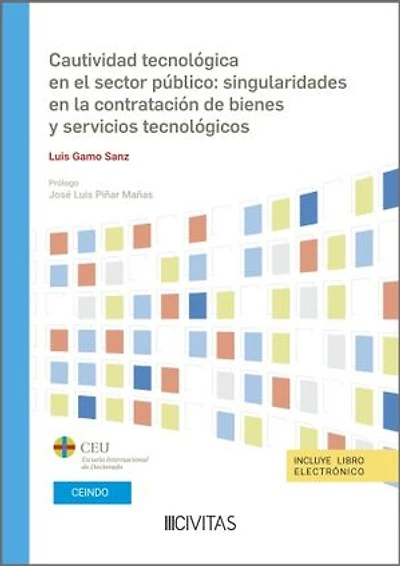 Cautividad tecnológica en el sector público: singularidades en la contratación de bienes y servicios tecnológicos