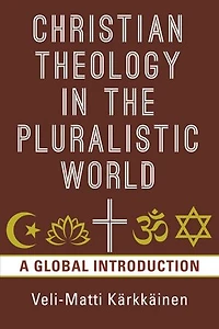Christian Theology The Pluralistic World: A Global Introduction
