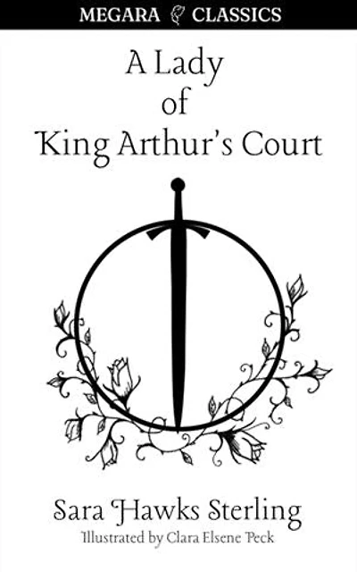 A Lady Of King Arthur's Court: Being Romance The Holy Grail
