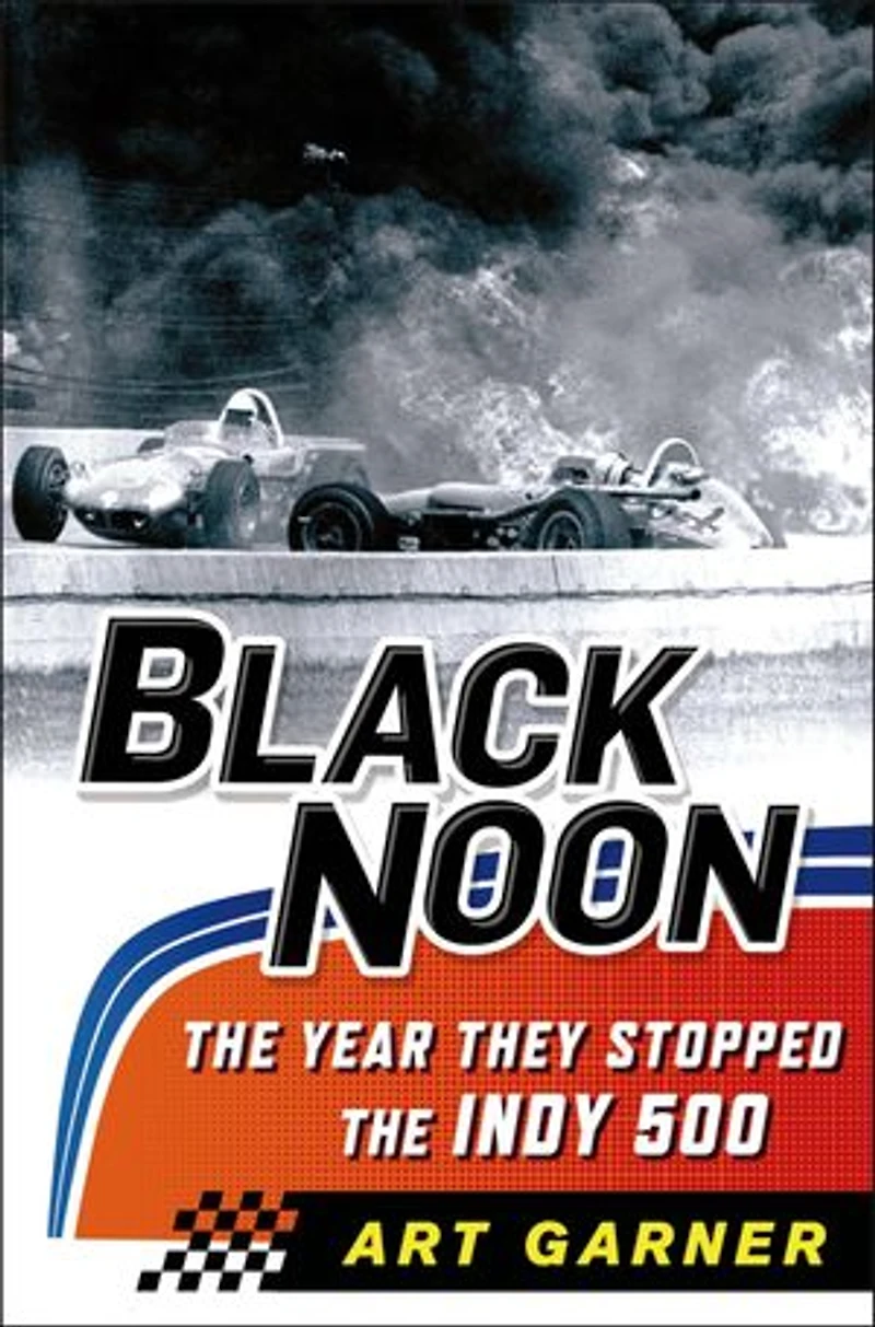 Black Noon: the Year They Stopped Indy 500