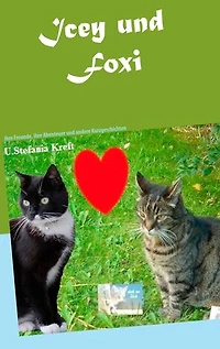 Icey und Foxi: Ihre Freunde, ihre Abenteuer und andere Kurzgeschichten