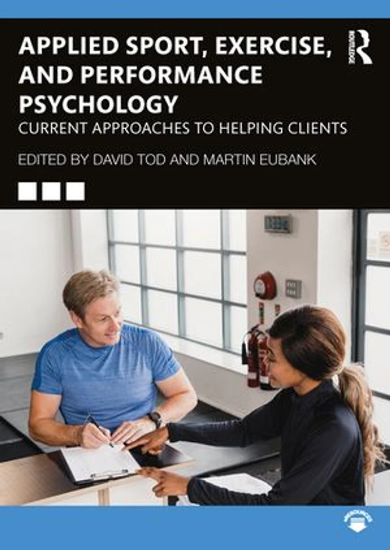 Applied Sport, Exercise, And Performance Psychology: Current Approaches To Helping Clients
