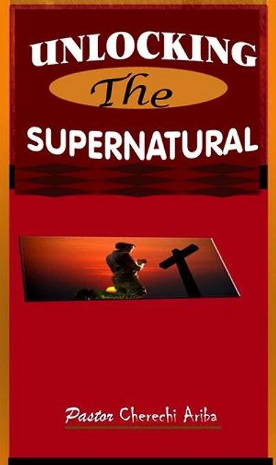 UNLOCKING THE SUPERNATURAL