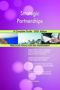 Strategic Partnerships A Complete Guide - 2021 Edition
